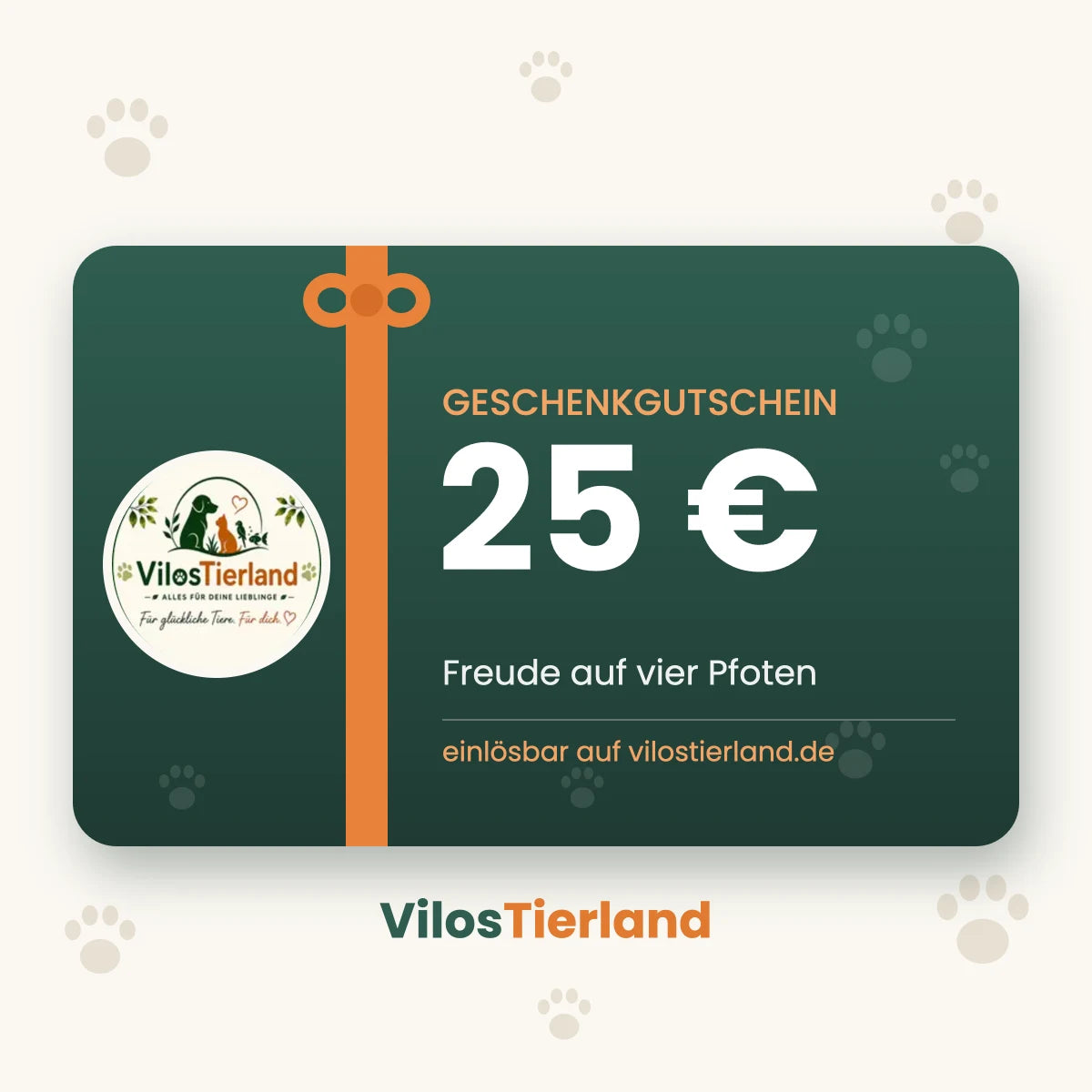 VilosTierland Geschenkgutschein im Wert von 25 Euro mit grünem Design, Pfotenabdrücken und orangem Schleifen-Element